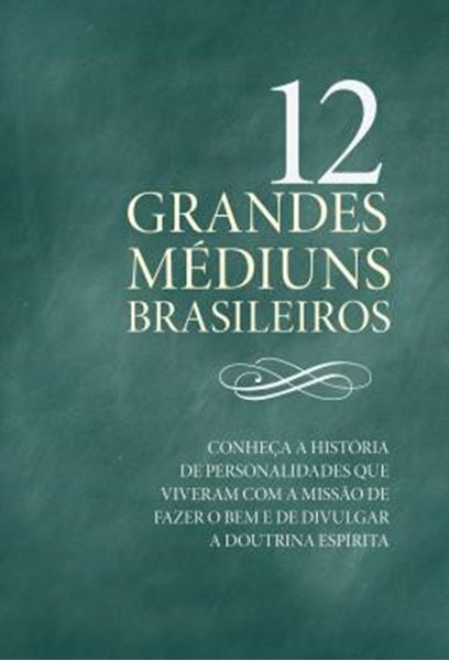 Picture of 12 GRANDES MEDIUNS BRASILEIROS - 1ª EDICAO