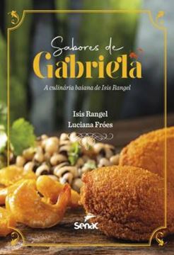 Imagem de SABORES DE GABRIELA - A CULINARIA BAIANA DE ISIS RANGEL