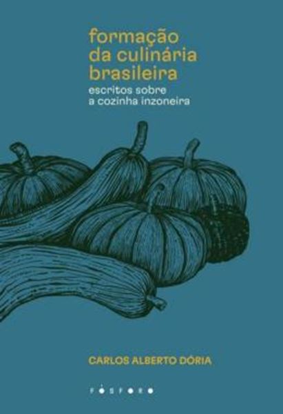 Picture of A FORMACAO DA CULINARIA BRASILEIRA - ESCRITOS SOBRE A COZINHA INZONEIRA
